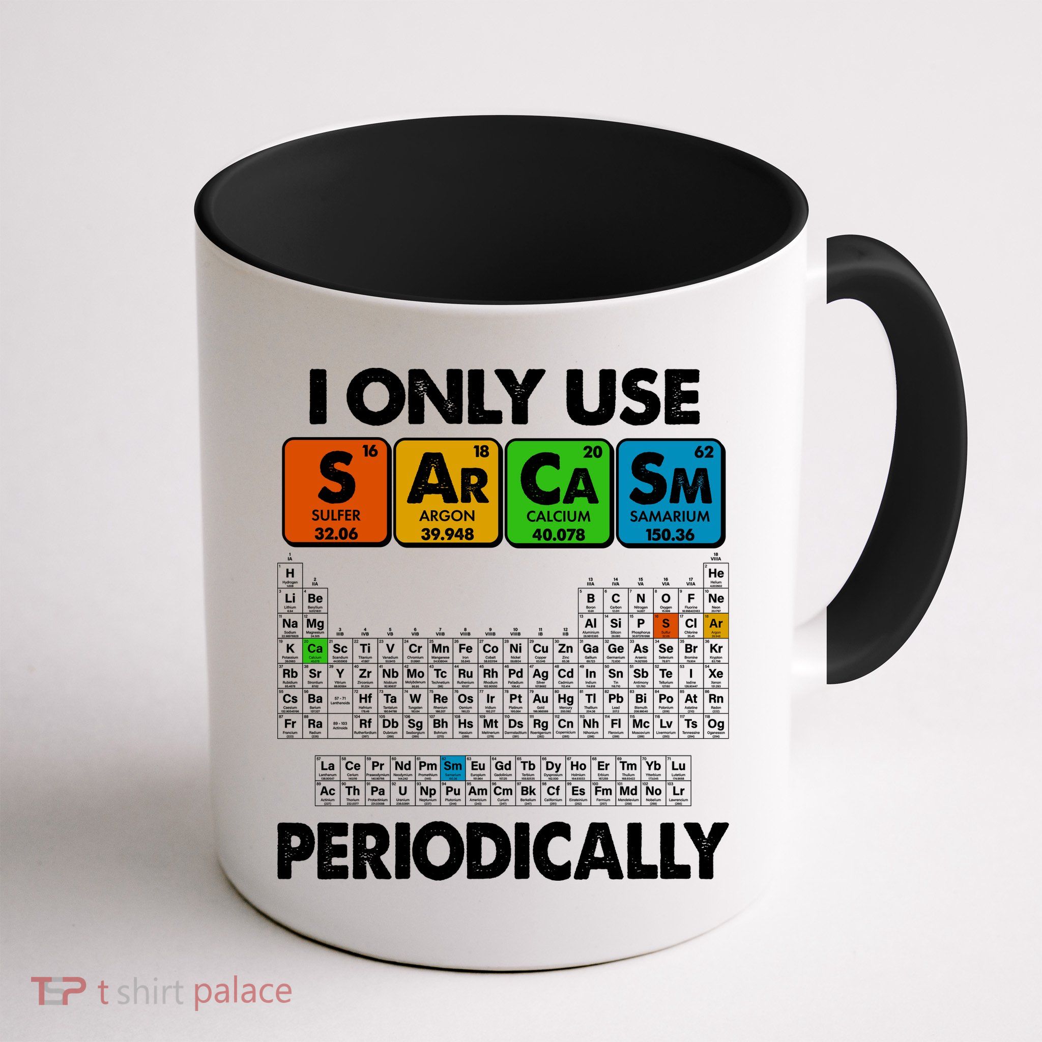 I Only Use SArCaSm Periodically Periodic Chart  Coffee Mug