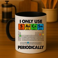 I Only Use SArCaSm Periodically Periodic Chart  Coffee Mug