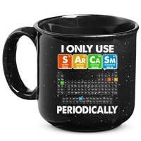 I Only Use SArCaSm Periodically Periodic Chart  15oz Campfire Ceramic Mug