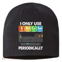I Only Use SArCaSm Periodically Periodic Chart  Sustainable Beanie