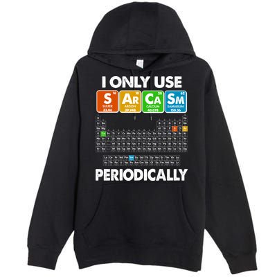 I Only Use SArCaSm Periodically Periodic Chart  Premium Pullover Hoodie
