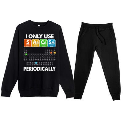 I Only Use SArCaSm Periodically Periodic Chart  Premium Crewneck Sweatsuit Set