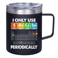 I Only Use SArCaSm Periodically Periodic Chart  12oz Stainless Steel Coffee Mug