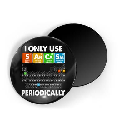 I Only Use SArCaSm Periodically Periodic Chart  Magnet