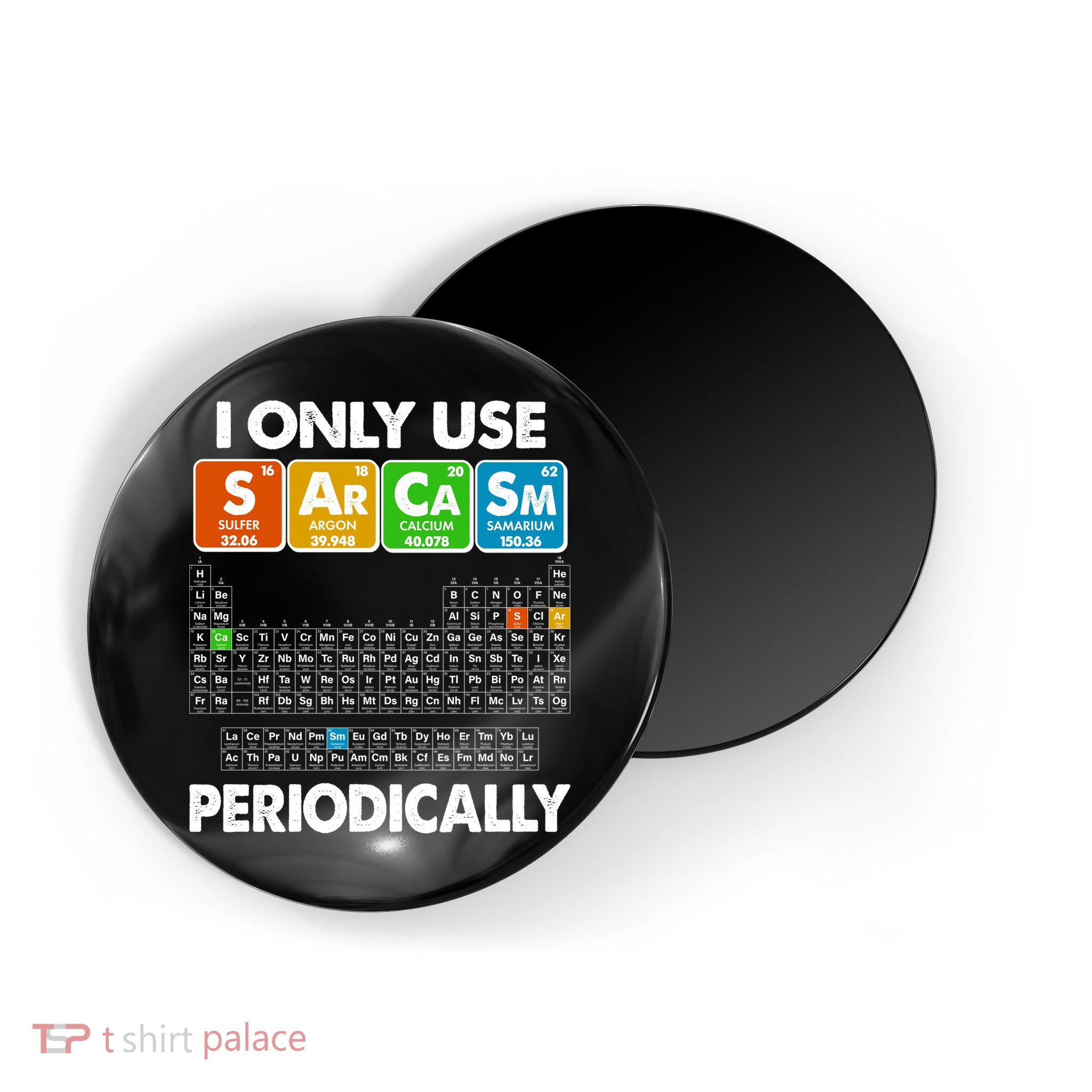I Only Use SArCaSm Periodically Periodic Chart  Magnet