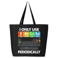 I Only Use SArCaSm Periodically Periodic Chart  25L Jumbo Tote
