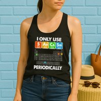 I Only Use SArCaSm Periodically Periodic Chart  Womens Tank Top