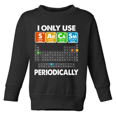 I Only Use SArCaSm Periodically Periodic Chart  Toddler Sweatshirt