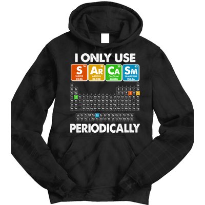 I Only Use SArCaSm Periodically Periodic Chart  Tie Dye Hoodie