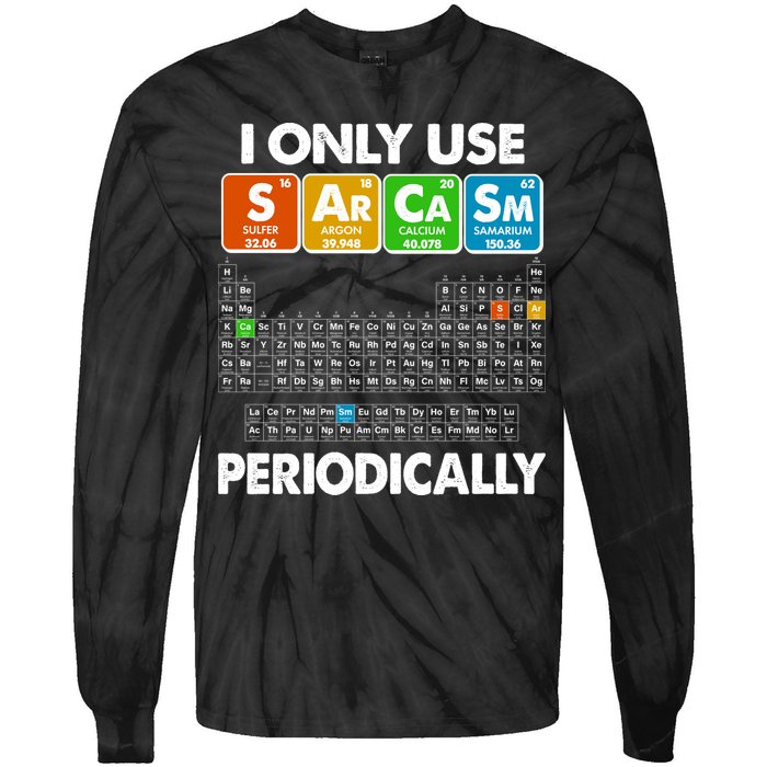 I Only Use SArCaSm Periodically Periodic Chart  Tie-Dye Long Sleeve Shirt