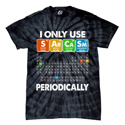 I Only Use SArCaSm Periodically Periodic Chart  Tie-Dye T-Shirt