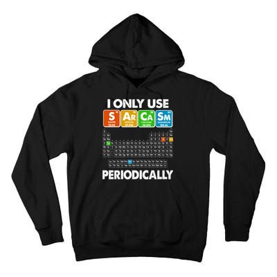 I Only Use SArCaSm Periodically Periodic Chart  Tall Hoodie