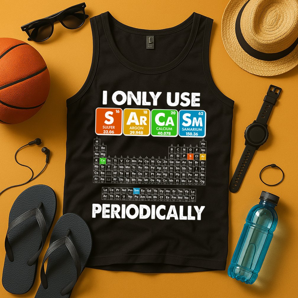 I Only Use SArCaSm Periodically Periodic Chart  Tank Top