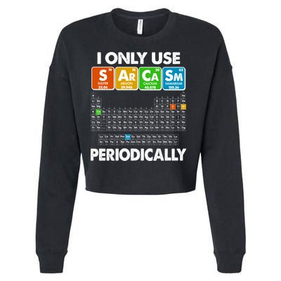 I Only Use SArCaSm Periodically Periodic Chart  Cropped Pullover Crew