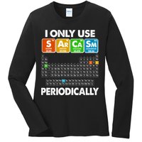 I Only Use SArCaSm Periodically Periodic Chart  Ladies Long Sleeve Shirt