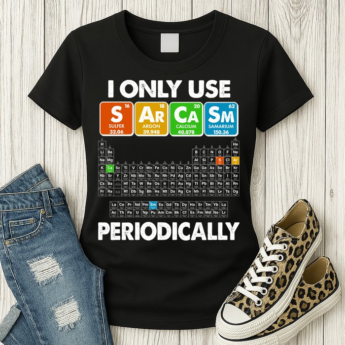I Only Use SArCaSm Periodically Periodic Chart  Womens T-Shirt