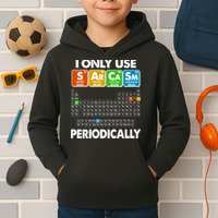 I Only Use SArCaSm Periodically Periodic Chart  Kids Hoodie