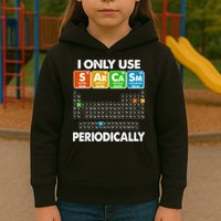 I Only Use SArCaSm Periodically Periodic Chart  Kids Hoodie