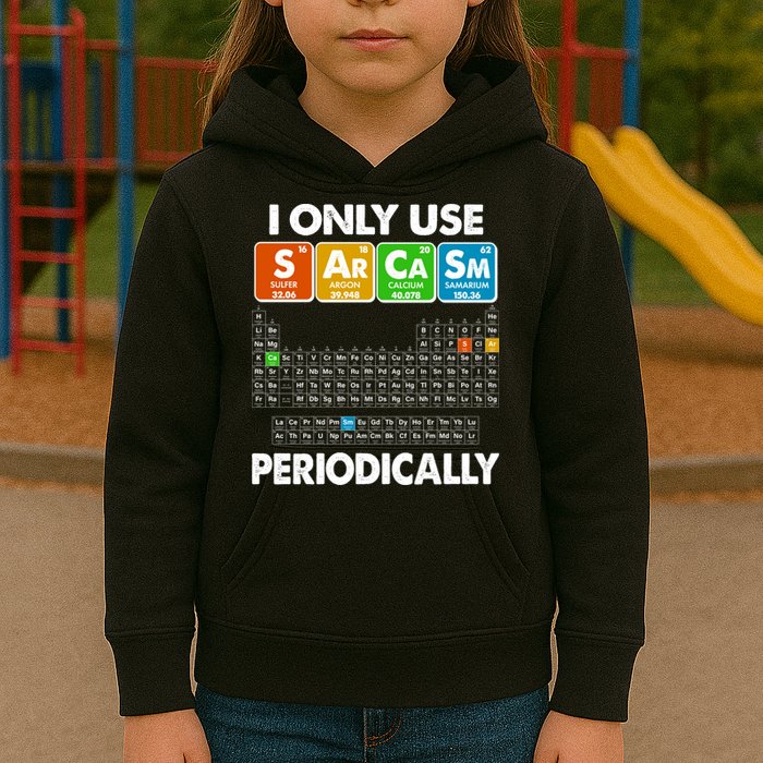 I Only Use SArCaSm Periodically Periodic Chart  Kids Hoodie