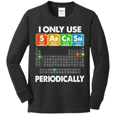 I Only Use SArCaSm Periodically Periodic Chart  Kids Long Sleeve Shirt
