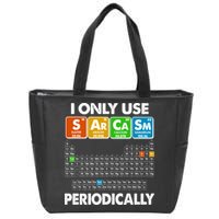 I Only Use SArCaSm Periodically Periodic Chart  Zip Tote Bag