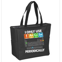 I Only Use SArCaSm Periodically Periodic Chart  Zip Tote Bag