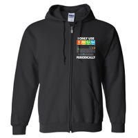 I Only Use SArCaSm Periodically Periodic Chart  Full Zip Hoodie