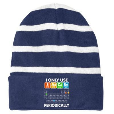 I Only Use SArCaSm Periodically Periodic Chart  Striped Beanie with Solid Band