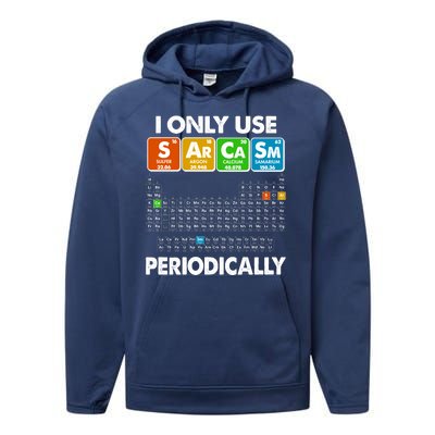 I Only Use SArCaSm Periodically Periodic Chart  Performance Fleece Hoodie