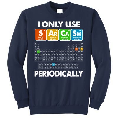 I Only Use SArCaSm Periodically Periodic Chart  Sweatshirt