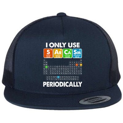 I Only Use SArCaSm Periodically Periodic Chart  Flat Bill Trucker Hat