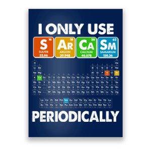 I Only Use SArCaSm Periodically Periodic Chart  Poster