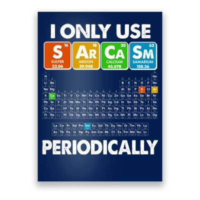 I Only Use SArCaSm Periodically Periodic Chart  Poster