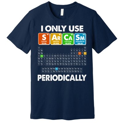 I Only Use SArCaSm Periodically Periodic Chart  Premium T-Shirt