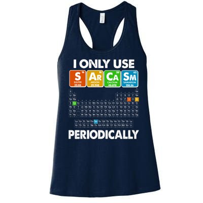 I Only Use SArCaSm Periodically Periodic Chart  Women's Racerback Tank