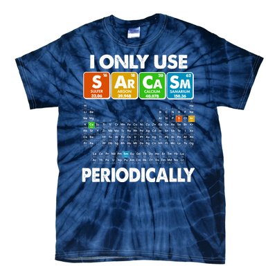 I Only Use SArCaSm Periodically Periodic Chart  Tie-Dye T-Shirt