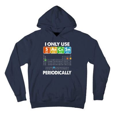 I Only Use SArCaSm Periodically Periodic Chart  Tall Hoodie