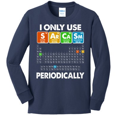 I Only Use SArCaSm Periodically Periodic Chart  Kids Long Sleeve Shirt