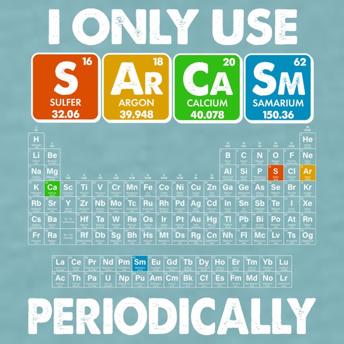 I Only Use SArCaSm Periodically Periodic Chart  Sueded Cloud Jersey T-Shirt