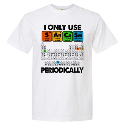 I Only Use SArCaSm Periodically Periodic Chart  Garment-Dyed Heavyweight T-Shirt