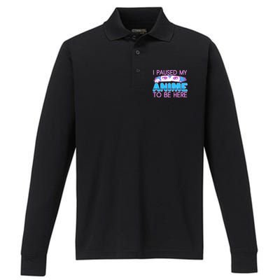 I Pause My Anime To Be Here Anime Fan Performance Long Sleeve Polo