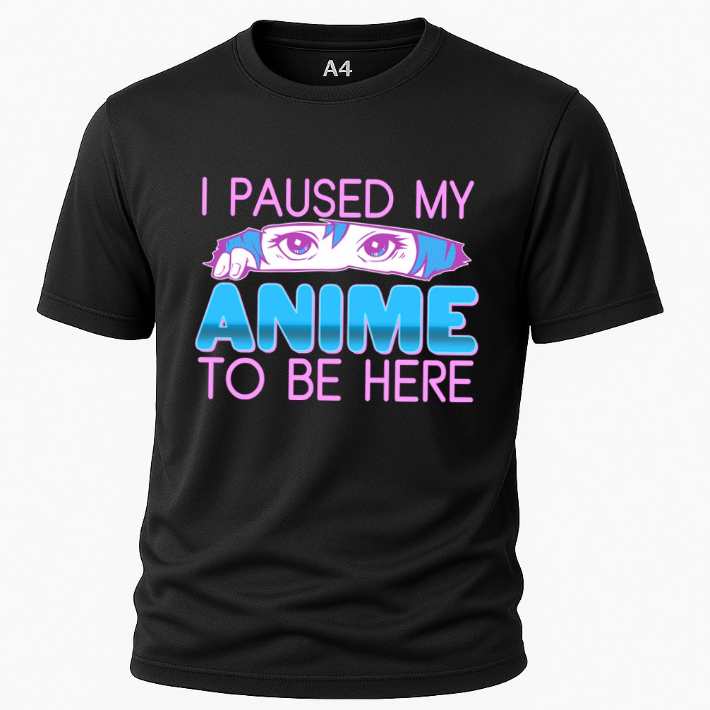 I Pause My Anime To Be Here Anime Fan Cooling Performance Crew T-Shirt