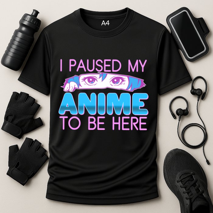 I Pause My Anime To Be Here Anime Fan Cooling Performance Crew T-Shirt