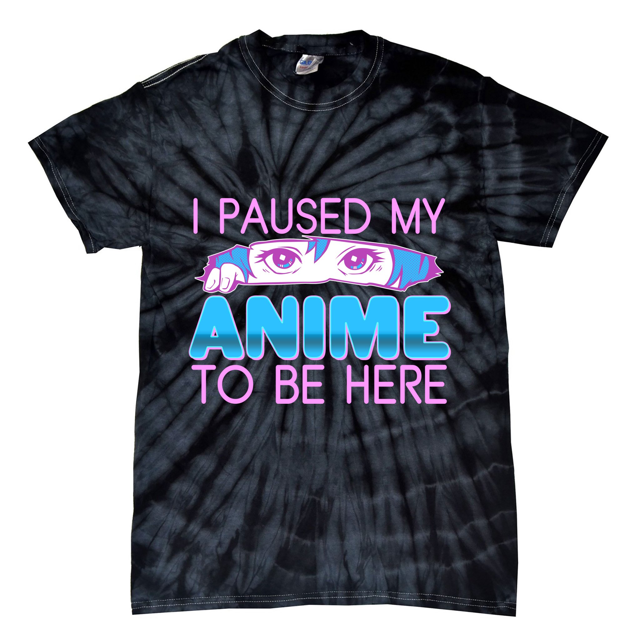 I Pause My Anime To Be Here Anime Fan Tie-Dye T-Shirt