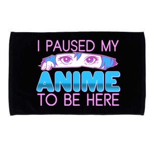 I Pause My Anime To Be Here Anime Fan Microfiber Hand Towel