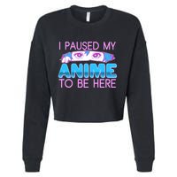 I Pause My Anime To Be Here Anime Fan Cropped Pullover Crew