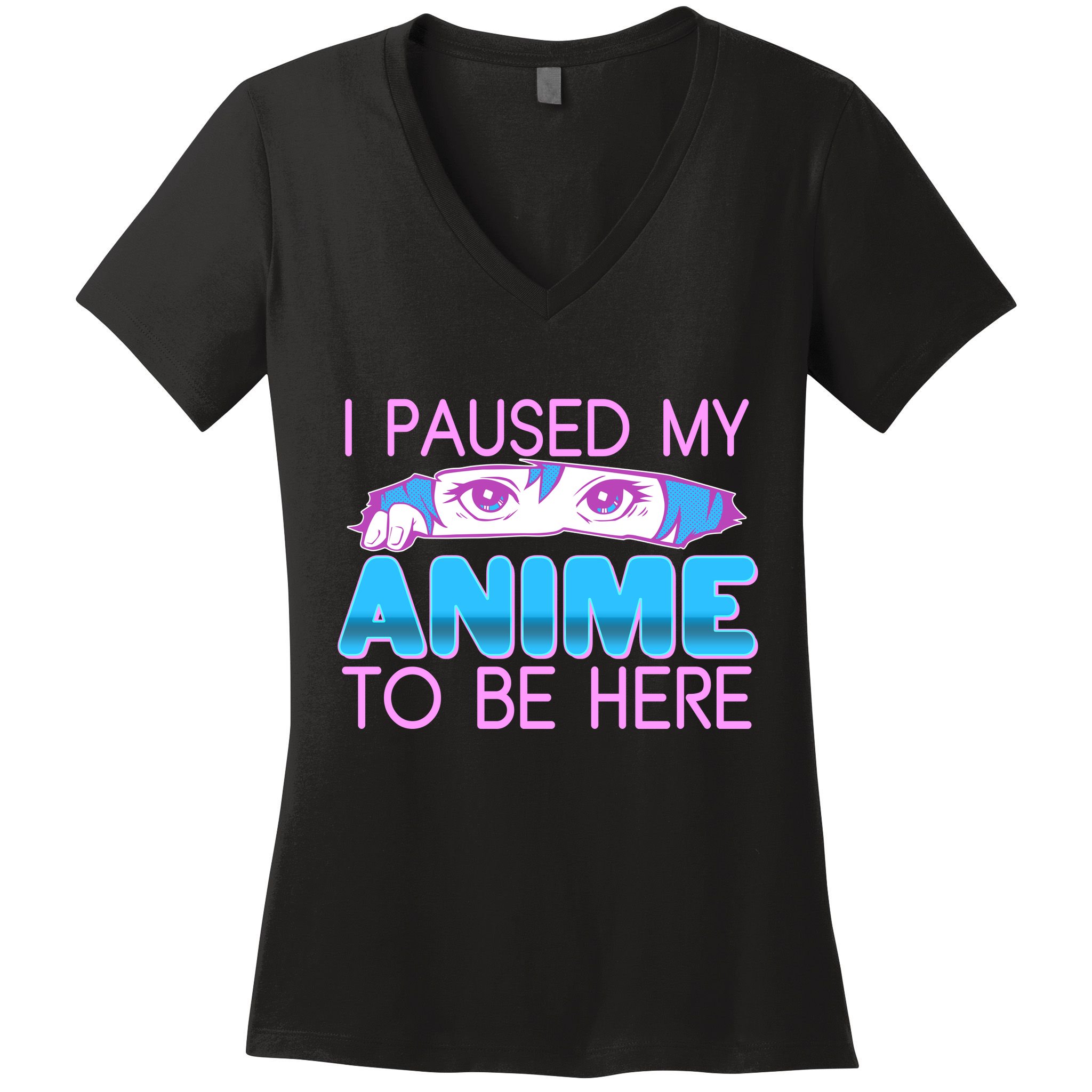 I Pause My Anime To Be Here Anime Fan Women's V-Neck T-Shirt