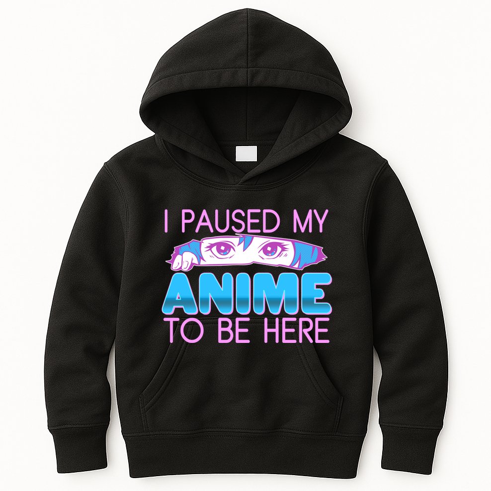 I Pause My Anime To Be Here Anime Fan Kids Hoodie