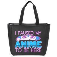 I Pause My Anime To Be Here Anime Fan Zip Tote Bag