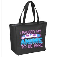 I Pause My Anime To Be Here Anime Fan Zip Tote Bag